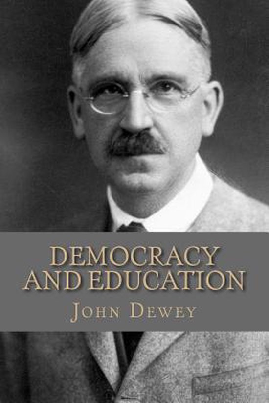 Democracy and Education | 9781511577359 | John Dewey | Boeken | bol.com