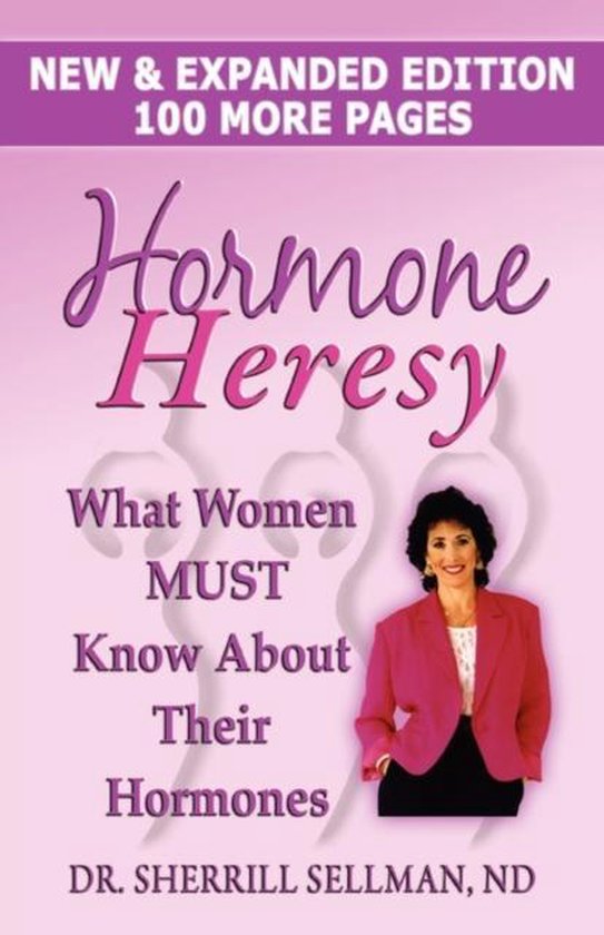 Hormone Heresy What Women Must Know About Their Hormones - cover