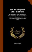 The Philosophical Basis of Theism