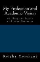My Profession and Academic Vision