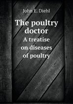 The poultry doctor A treatise on diseases of poultry