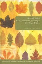 Environmental Politics- Sustainable Consumption, Ecology and Fair Trade