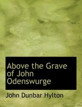 Above the Grave of John Odenswurge