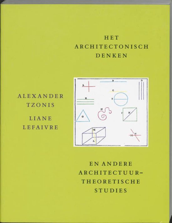 Cover van het boek 'Het architectonisch denken en andere architectuurtheoretische studies / druk 3' van Liane Lefaivre en Alexander Tzonis