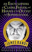 An Encyclopedia Of Claims, Frauds And Hoaxes Of The Occult And Supernatural