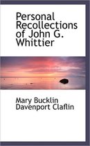 Personal Recollections of John G. Whittier