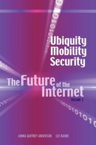 Future of the Internet- Ubiquity, Mobility, Security