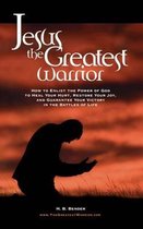 Jesus, the Greatest Warrior