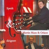 Martin Mans & Orkest - Speelt en Dirigeert