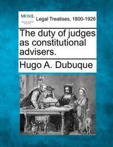 The Duty of Judges as Constitutional Advisers.