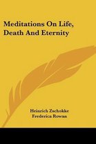 Meditations on Life, Death and Eternity