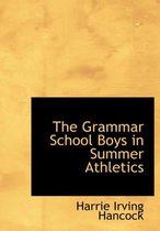 The Grammar School Boys in Summer Athletics