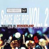 History of Space Age Pop, Vol. 2: Mallets in Wonderland