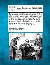 An Essay on the Equitable Rights of Married Women