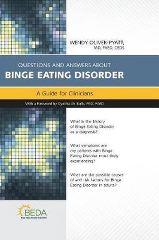 Questions and Answers about Binge Eating Disorder, Dr. Wendy Oliver