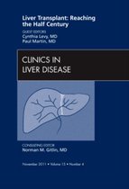 Liver Transplant: Reaching The Half Century, An Issue Of Cli