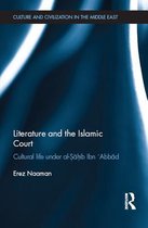 Culture and Civilization in the Middle East - Literature and the Islamic Court