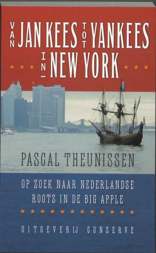 Van Jan Kees tot Yankees in New York. Op zoek naar Nederlandse roots in de Big Apple - Pascal Theunissen | Northernlights300.org