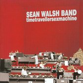 Sean Walsh Band: Timetravellersexmachine