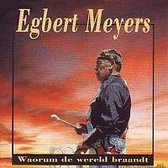 Egbert Meyers - Waorum De Wereld Braandt