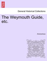 The Weymouth Guide, Etc.