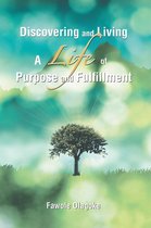 Discovering and Living a Life of Purpose and Fulfillment