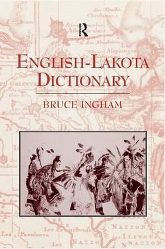 EnglishLakota Dictionary 9781138993464 Bruce Ingham Boeken bol