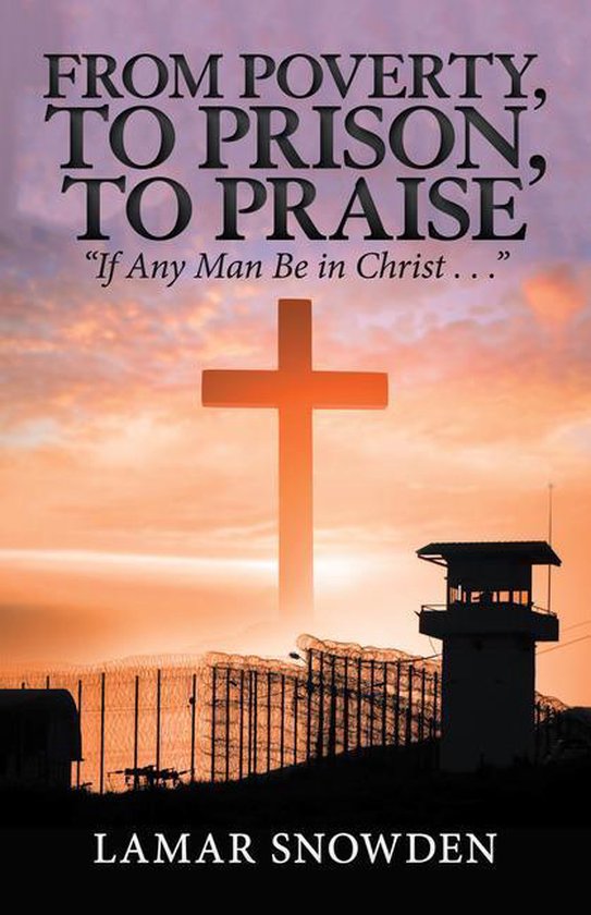 From Poverty, to Prison, to Praise - cover