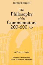 The Philosophy of the Commentators, 200-600 AD, A Sourcebook