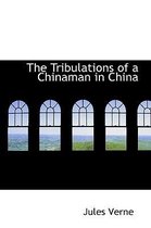 The Tribulations of a Chinaman in China