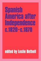 Spanish America after Independence, c.1820–c.1870