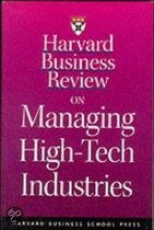 Harvard Business Review  On Managing High-Tech Industries