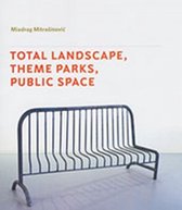Total Landscape, Theme Parks, Public Space