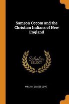 Samson Occom and the Christian Indians of New England