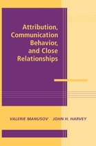 Advances in Personal Relationships- Attribution, Communication Behavior, and Close Relationships