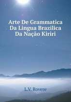 Arte De Grammatica Da Lingua Brazilica Da Nacao Kiriri