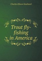 Trout fly-fishing in America