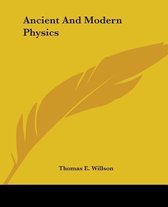 Ancient And Modern Physics
