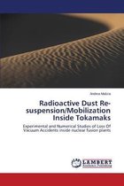 Radioactive Dust Re-suspension/Mobilization Inside Tokamaks