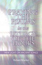 Praying the Psalms in the Liturgy of the Hours