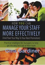 How YOU can Manage Your Staff More Effectively