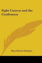 Sight Unseen And The Confession