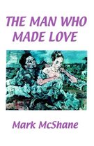 The Man Who Made Love