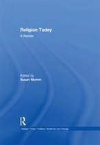 Religion Today: Tradition, Modernity and Change - Religion Today: A Reader
