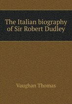 The Italian biography of Sir Robert Dudley