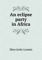 An eclipse party in Africa