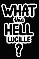 What the Hell Lucille?