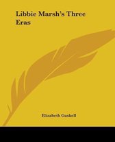 Libbie Marsh's Three Eras