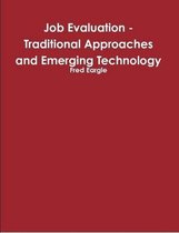 Job Evaluation - Traditional Approaches and Emerging Technology