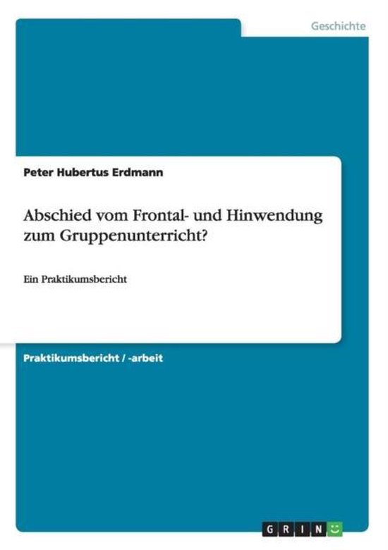 Boek cover Abschied vom Frontal- und Hinwendung zum Gruppenunterricht? van Peter Hubertus Erdmann